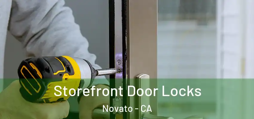  Storefront Door Locks Novato - CA